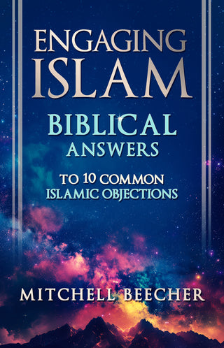 Engaging Islam: Biblical Answers to 10 Common Islamic Objections